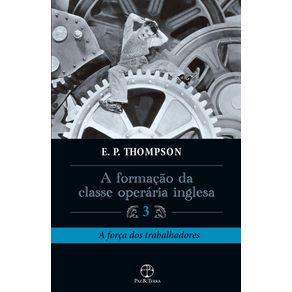 A-formacao-da-classe-operaria-inglesa---Vol.-3