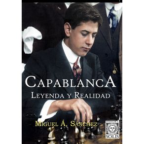 Capablanca-Leyenda-Y-Realidad--Em-Espanhol-