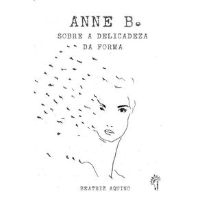 Anne-B.-sobre-a-delicadeza-da-forma