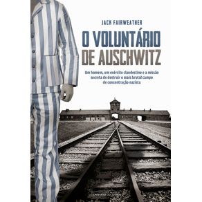 O-voluntario-de-Auschwitz