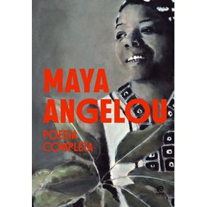 Maya-Angelou---Poesia-Completa
