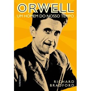 Orwell---um-homem-do-nosso-tempo