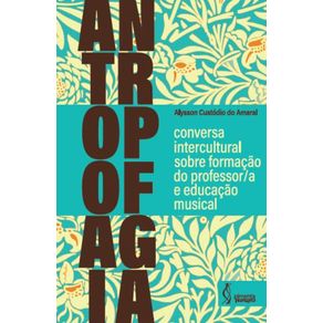 Antropofagia--Conversa-intercultural-sobre-formacao-do-professor-a-e-educacao-musical