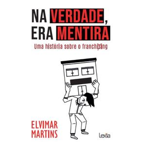 Na-verdade-era-mentira--Uma-historia-sobre-o-franchising