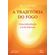 A-Trajetoria-do-Fogo--Uma-Introducao-a-Leis-Eternas