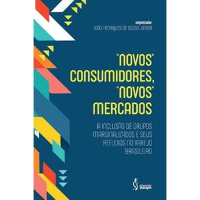 Novos-consumidores-novos-mercados--A-inclusao-de-grupos-marginalizados-e-seus-reflexos-no-varejo-brasileiro.