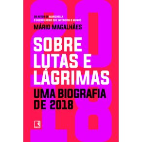 Sobre-lutas-e-lagrimas--Uma-biografia-de-2018