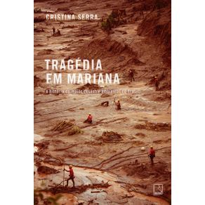 Tragedia-em-Mariana--A-historia-do-maior-desastre-ambiental-do-Brasil