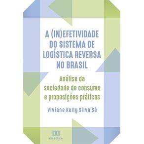 A-(in)efetividade-do-sistema-de-logistica-reversa-no-Brasil:-analise-da-sociedade-de-consumo-e-proposicoes-praticas