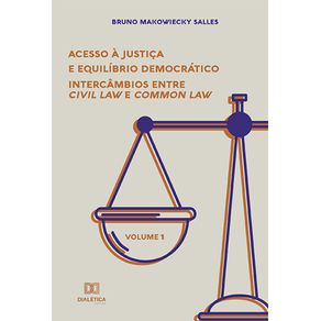 Acesso-a-Justica-e-equilibrio-democratico--intercambios-entre-Civil-Law-e-Common-Law---Volume-1