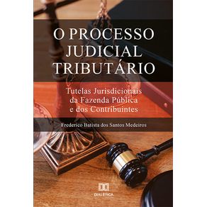 O-Processo-Judicial-Tributario--tutelas-jurisdicionais-da-fazenda-publica-e-dos-contribuintes