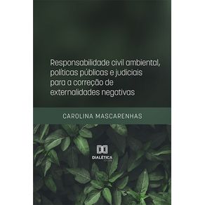 Responsabilidade-civil-ambiental-politicas-publicas-e-judiciais-para-a-correcao-de-externalidades-negativas