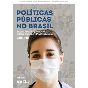 Politicas-publicas-no-Brasil--Ensaios-para-uma-gestao-publica-voltada-a-tutela-dos-Direitos-Humanos---volume-III