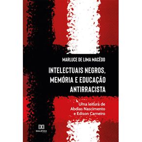 Intelectuais-negros-memoria-e-educacao-antirracista--Uma-leitura-de-Abdias-Nascimento-e-Edison-Carneiro