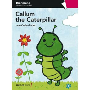 Callum-The-Caterpillar---Primary-Readers---Free-Cd