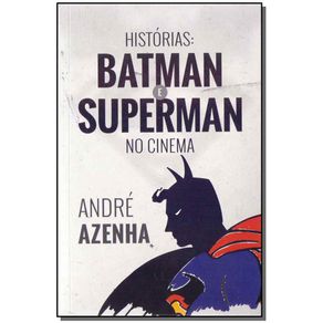 Historias--Batman-e-Superman-no-Cinema