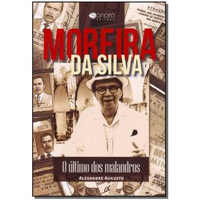 Moreira-Da-Silva---o-Ultimo-Dos-Malandros