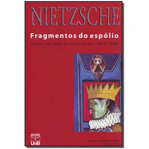 Nietzsche---Fragmentos-Do-Espolio---Julho-De-1882.