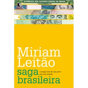 Saga-brasileira--A-longa-luta-de-um-povo-por-sua-moeda