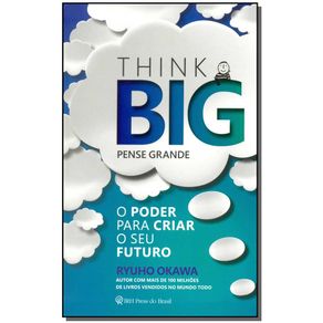 Think-Big---Pense-Grande
