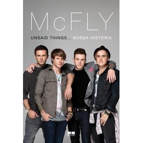 Mcfly---Unsaid-Things...-Nossa-Historia