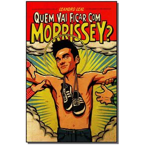 Quem-Vai-Ficar-Com-Morrissey-