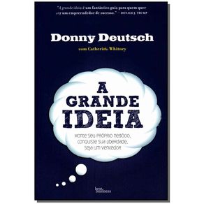 A-grande-ideia--monte-seu-proprio-negocio-conquiste-sua-liberdade-seja-um-vencedor