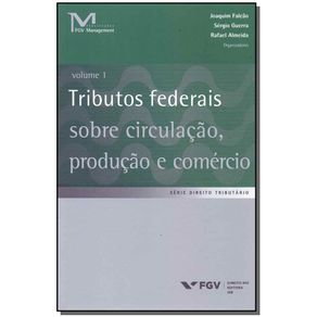 Tributos-Federais-Sobre-Circulacao-Producao-e-Comercio---Vol.01