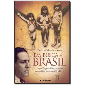 Em-Busca-do-Brasil---EDGAR-ROQUETTE-PINTO-E-O-RETRATO-ANTROPOLOGICO-BRASILEIRO--1905-1935-