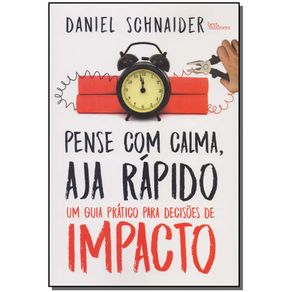 Pense-Com-Calma-Aja-Rapido