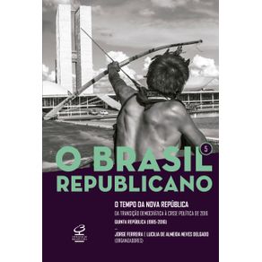 O-Brasil-Republicano--O-tempo-da-Nova-Republica--Vol.-5-