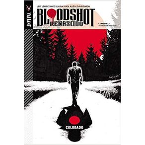 Bloodshot-Renascido---Vol.-01