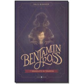 Benjamin-Ross-e-o-Bracelete-de-Tonaring---Vol.-01
