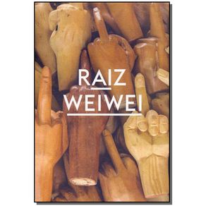 Ai-Weiwei-Raiz