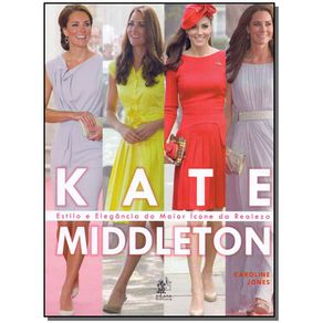 Kate-Middleton---Estilo-e-Elegancia-do-Maior-Icone-da-Realiza