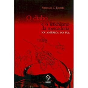 O-diabo-e-o-fetichismo-da-mercadoria-na-America-do-Sul