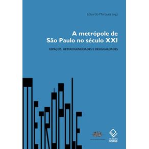 A-metropole-de-Sao-Paulo-no-seculo-XXI---Espacos-heterogeneidades-e-desigualdades