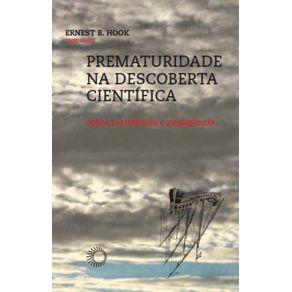 Prematuridade-na-descoberta-cientifica---sobre-resistencia-e-negligencia