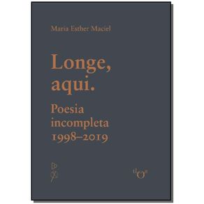 Longe-Aqui.-Poesia-Incompleta----1998-2019-