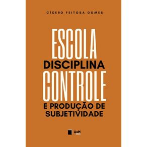Escola-Disciplina-Controle-e-Producao-de-Subjetividade