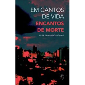Em-cantos-de-Vida-encantos-de-morte