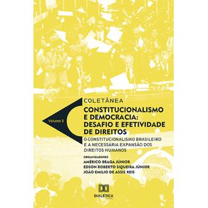 Coletanea-constitucionalismo-e-democracia---Volume-2--desafio-e-efetividade-de-direitos-