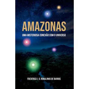 Amazonas---Uma-misteriosa-conexao-com-o-universo