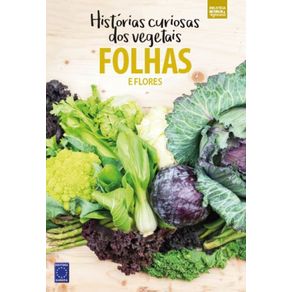 Colecao-Historias-Curiosas-dos-Vegetais--Folhas-e-Flores