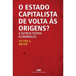 O-estado-capitalista-de-volta-as-origens--E-outros-textos-economicos