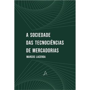 A-sociedade-das-tecnociencias-de-mercadorias---Introducao-a-obra-de-Herminio