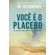 Voce-e-o-placebo:-O-poder-de-curar-a-si-mesmo