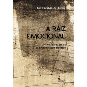 Raiz-Emocional-A--arte-brasileira-na-critica-de-Lourival-Gomes-Machado