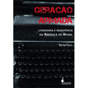 Geracao-Armada--literatura-e-resistencia-em-Angola-e-no-Brasil