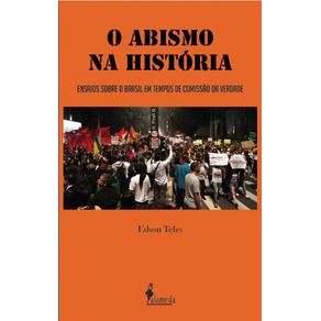 O-Abismo-Na-Historia--ensaios-sobre-o-Brasil-em-tempos-de-Comissao-da-Verdade